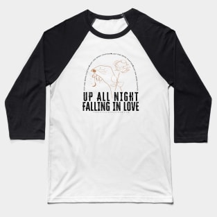 Up All Night Falling In Love Dark Baseball T-Shirt